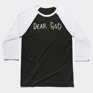 Hand Drawn Dear God Baseball T-Shirt